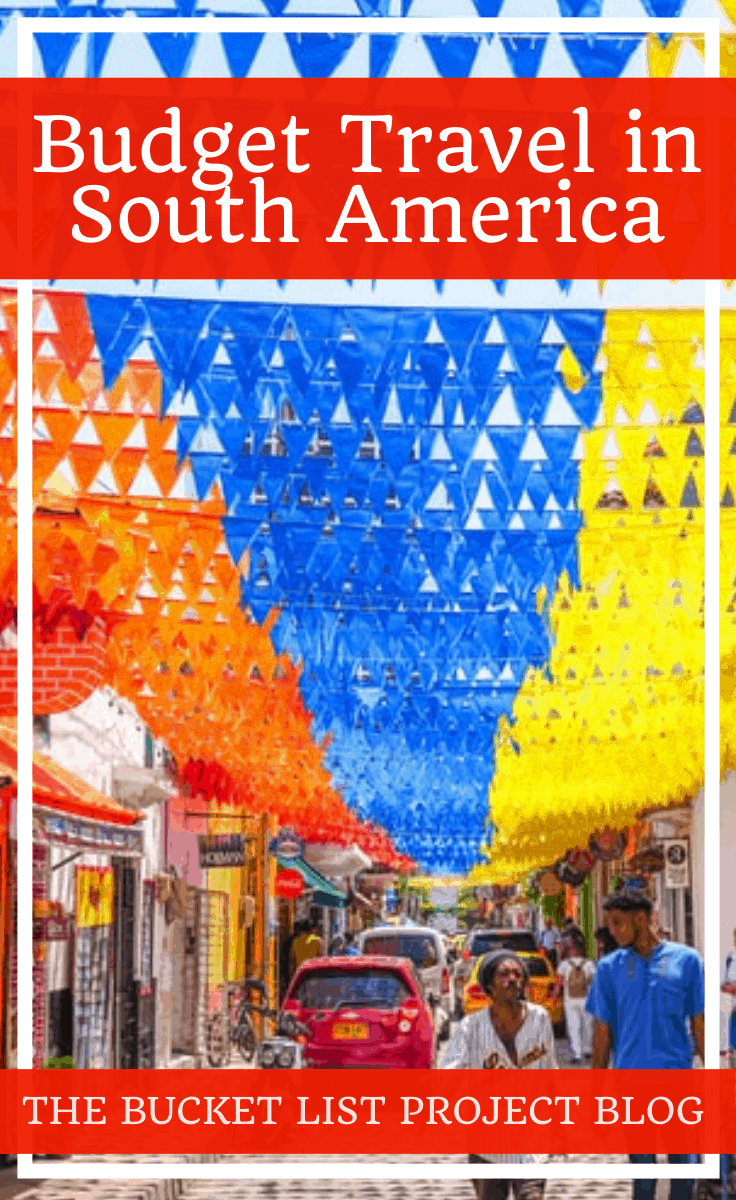 Budget Travel in South America - The Bucket List Project